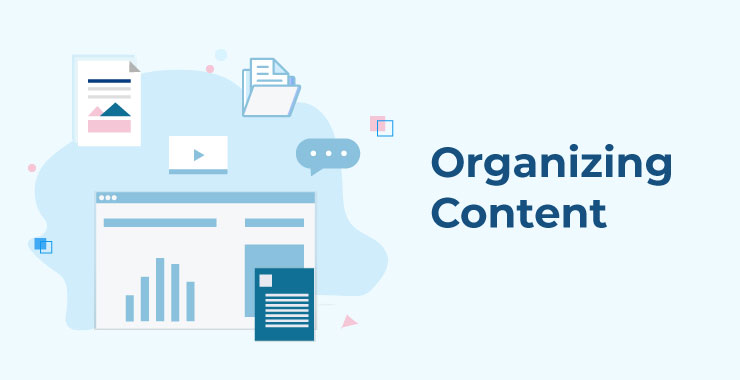 Organize Your Content Effectively